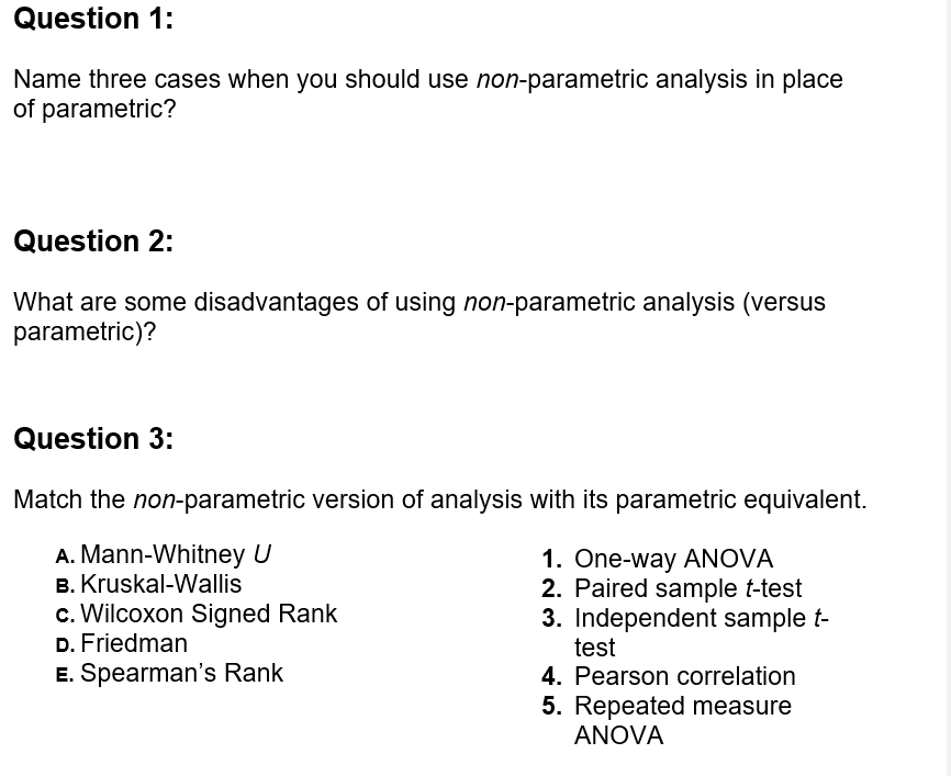 Question 1: Name three cases when you should use non-parametric analysis