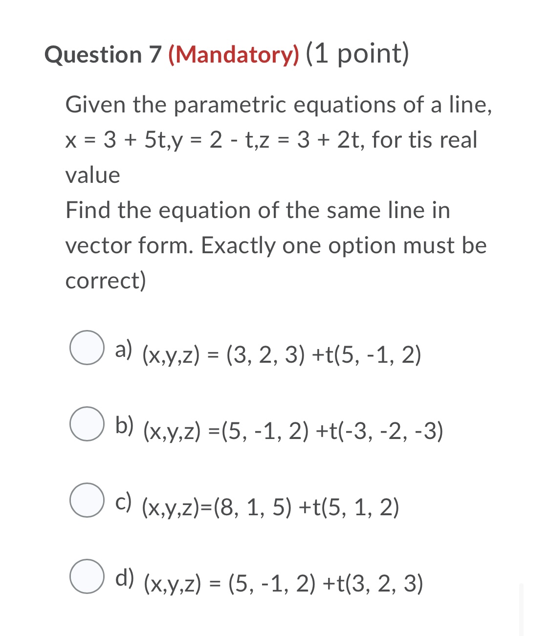 of real values R. A vector parallel to the line is: Q