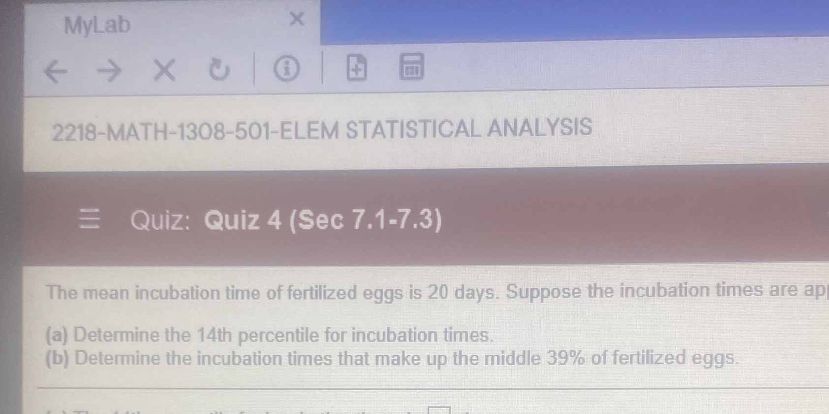MyLab X X U i 2218-MATH-1308-501-ELEM STATISTICAL ANALYSIS = Quiz: Quiz