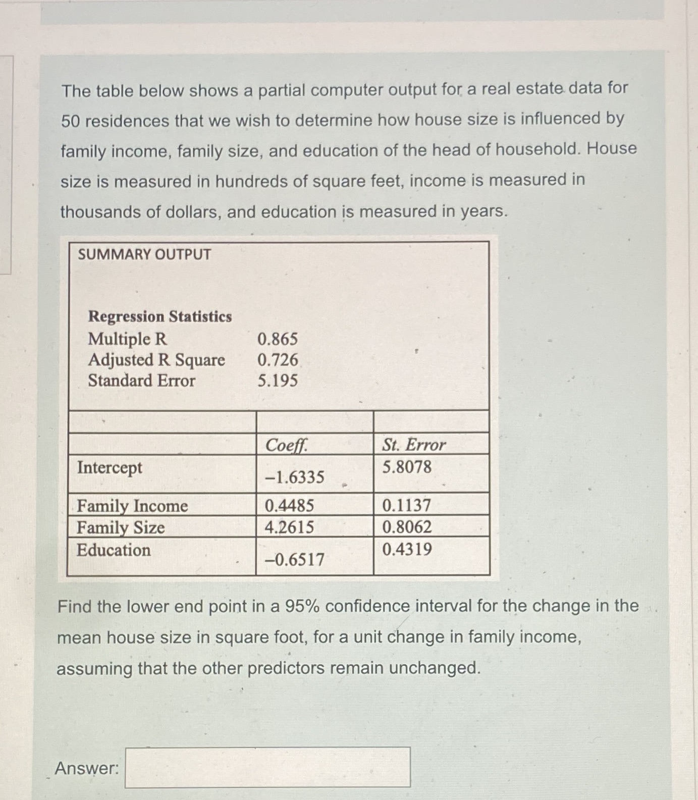  The table below shows a partial computer output for a real