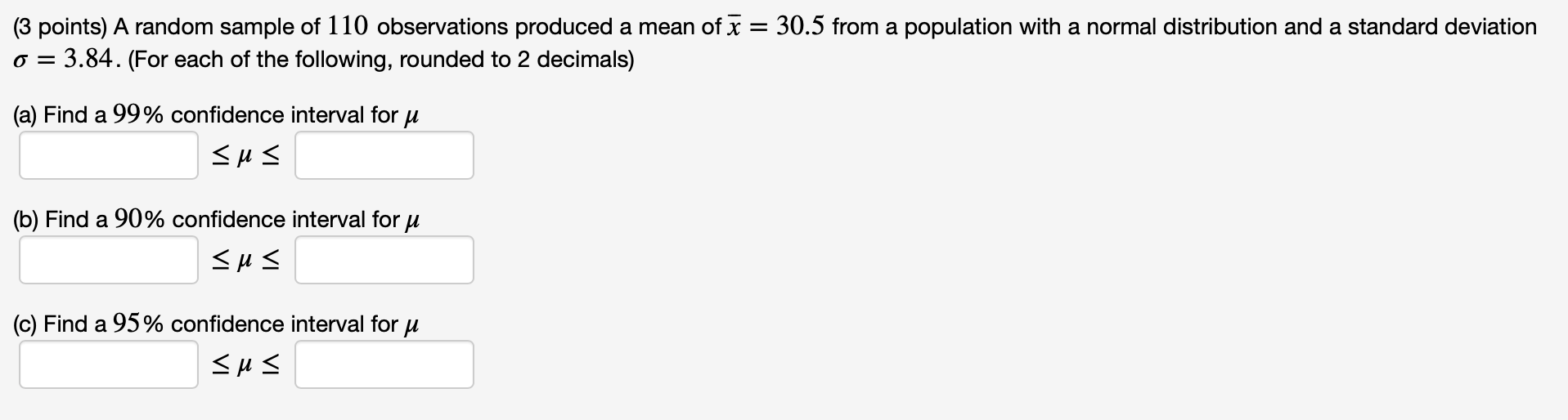 please help im stuck!!! (3 points) A random sample of 110 observations
