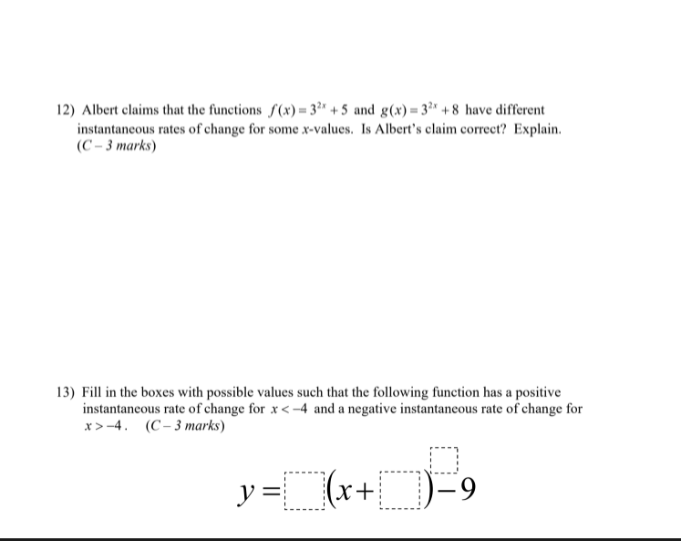  12) Albert claims that the functions f(x) = 32 +5 and