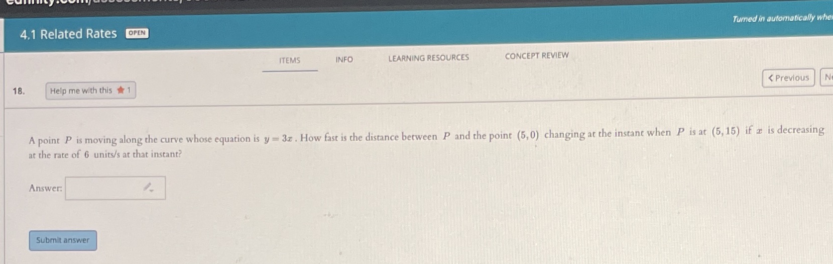 answer the question 4.1 Related Rates OPEN Turned in automatically whe ITEMS