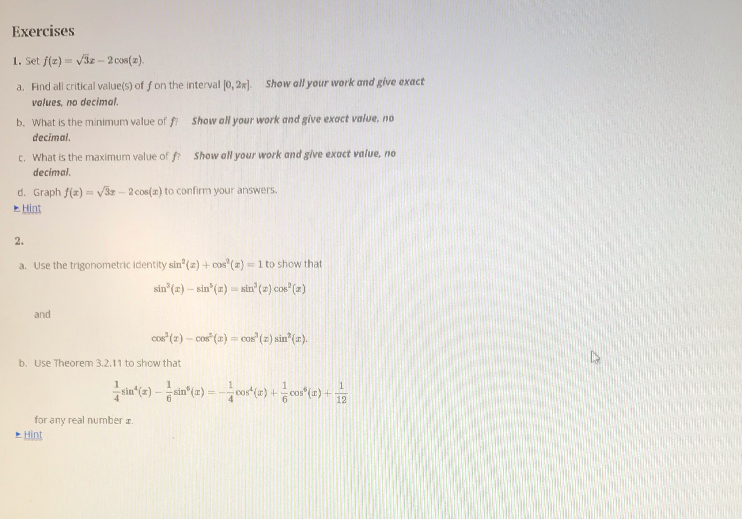 Please help Exercises 1. Set f(x) = V3x - 2cos(x). a. Find