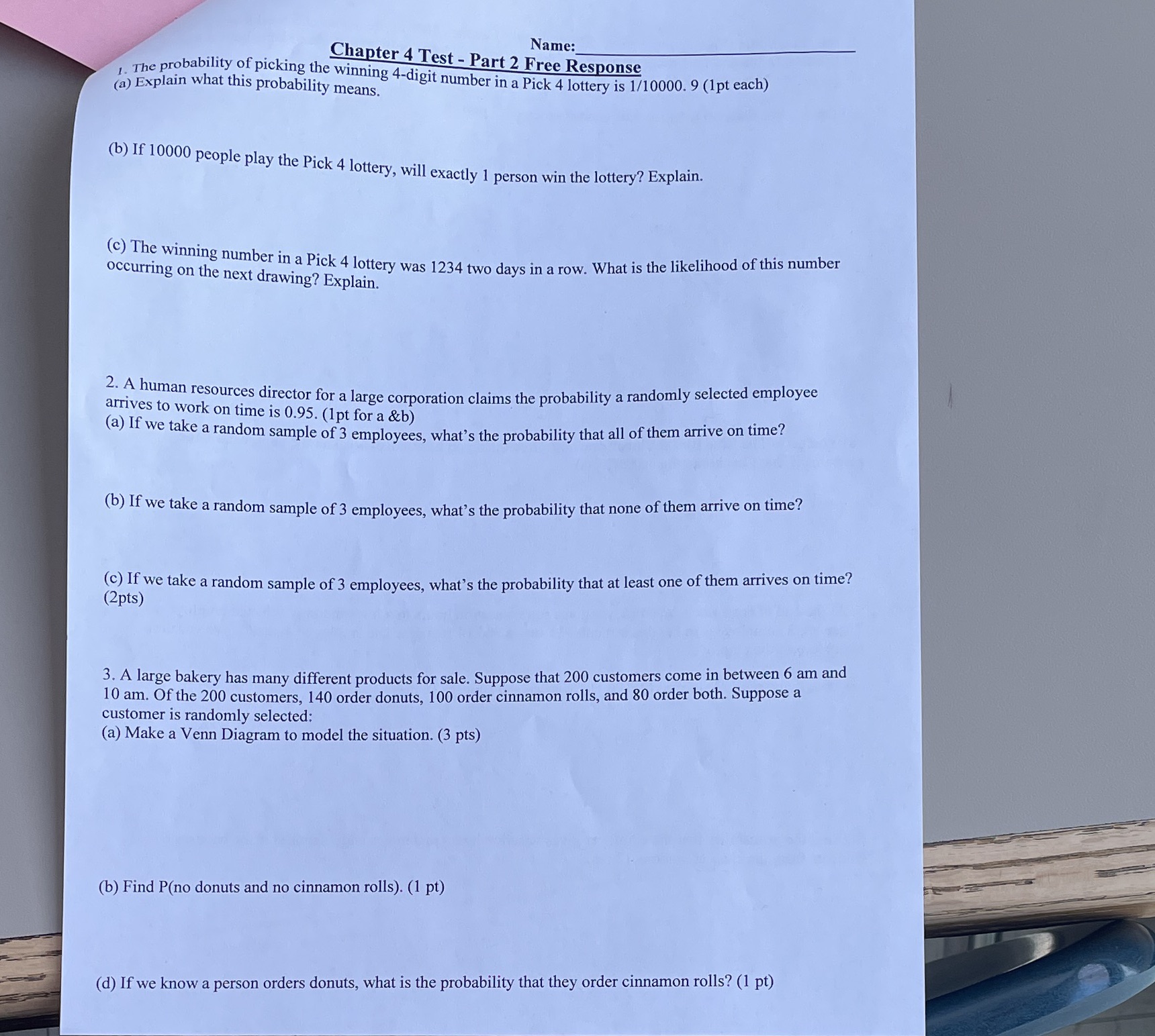  Name: Chapter 4 Test - Part 2 Free Response The probability