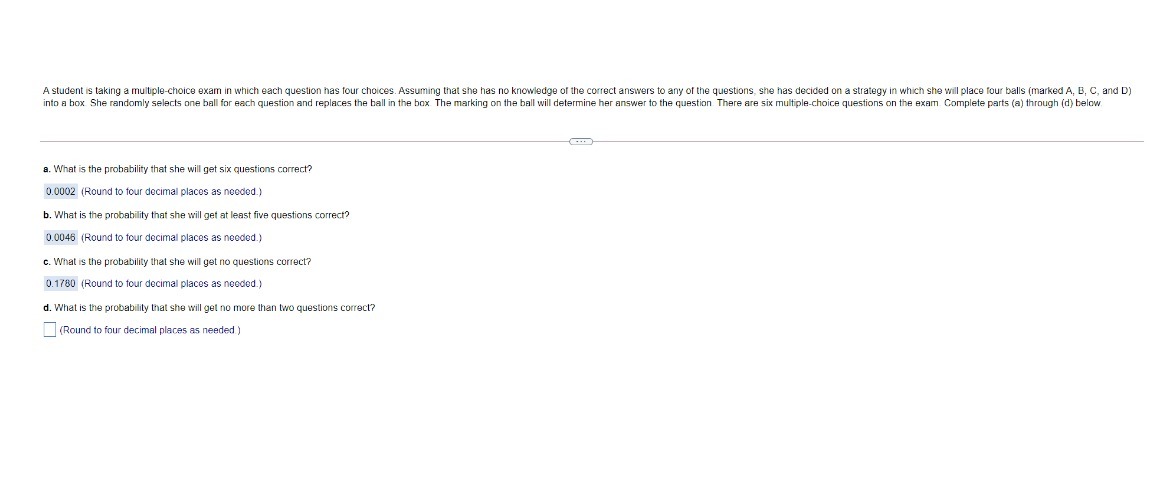 A student is taking a multiple-choice exam in which each question