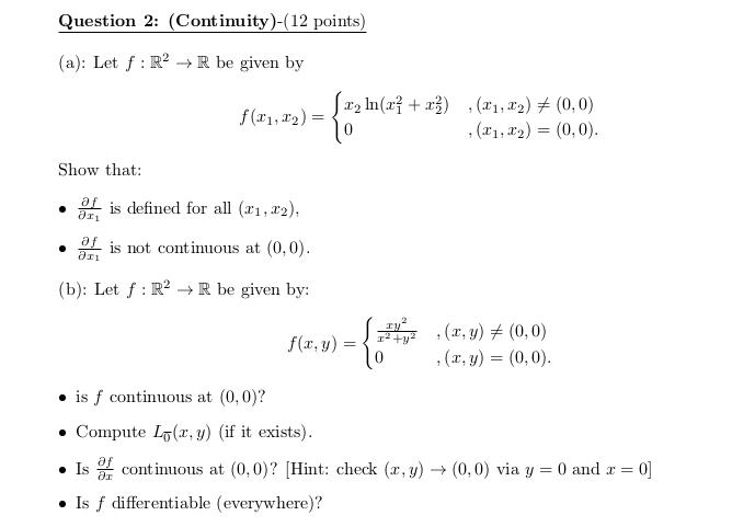 Please give full explanations. Question 2: (Continuity)-(12 points) (a): Let f :