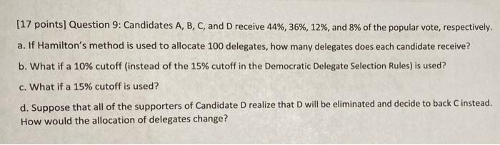  [17 points] Question 9: Candidates A, B, C, and D receive