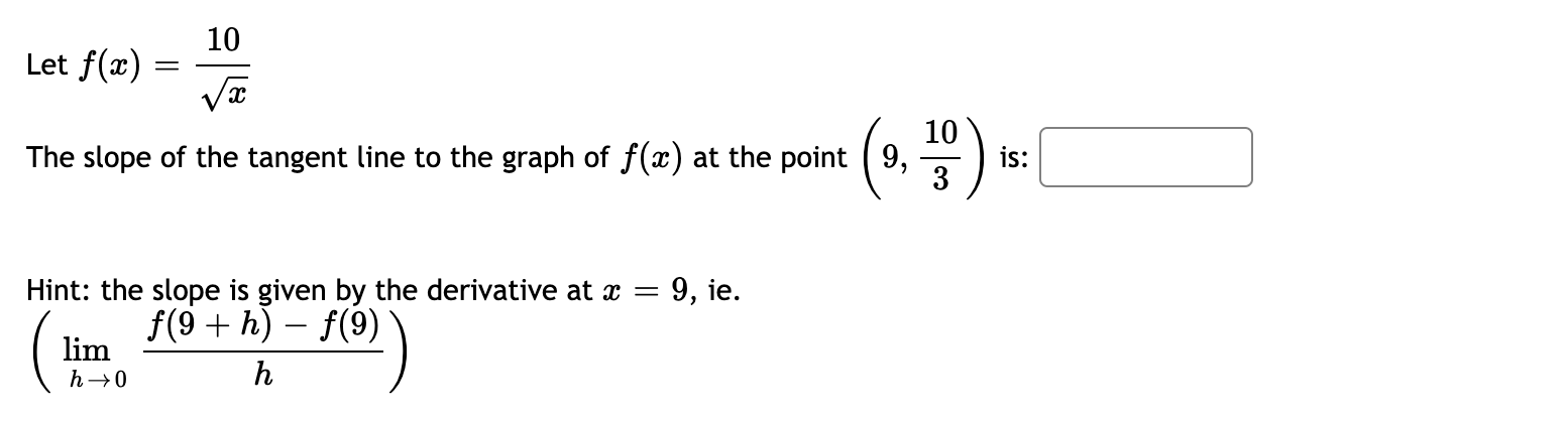 is: C] Hint: the slope is given by the derivative at a: