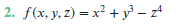 + yln(x2+2. f(x. y. Z) + 14. f(x. y. z) = cos(x