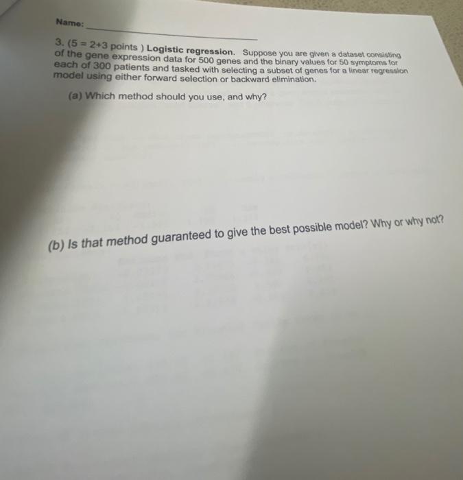 Name: 3. (5 = 2+3 points ) Logistic regression. Suppose you