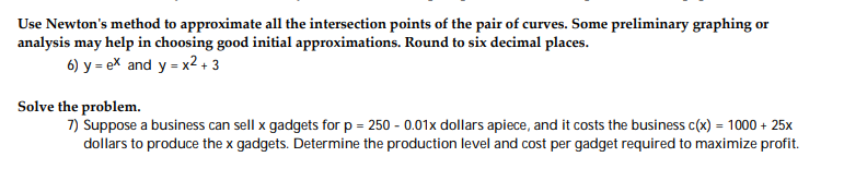 Use Newton's method to approximate all the intersection points of the