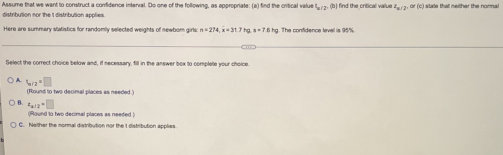Assume that we want to construct a confidence interval. Do one