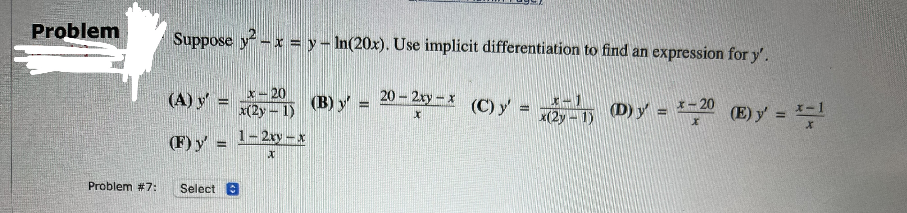 Problem Suppose y4 - x = y - In(20x). Use implicit