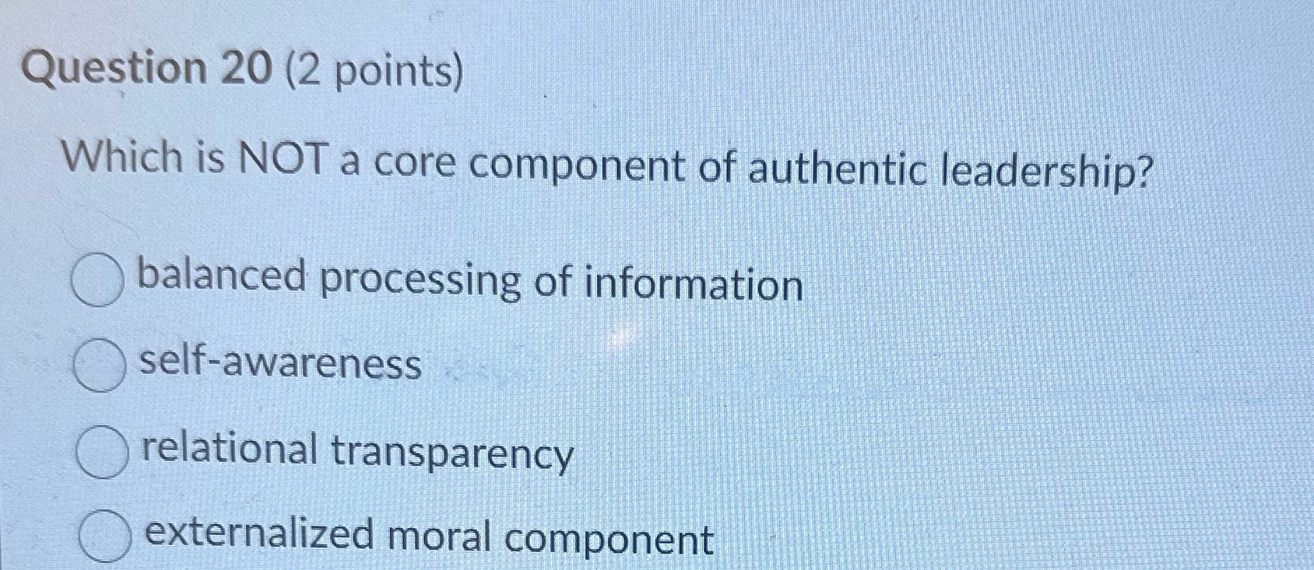 Question 20 (2 points) Which is NOT a core component of