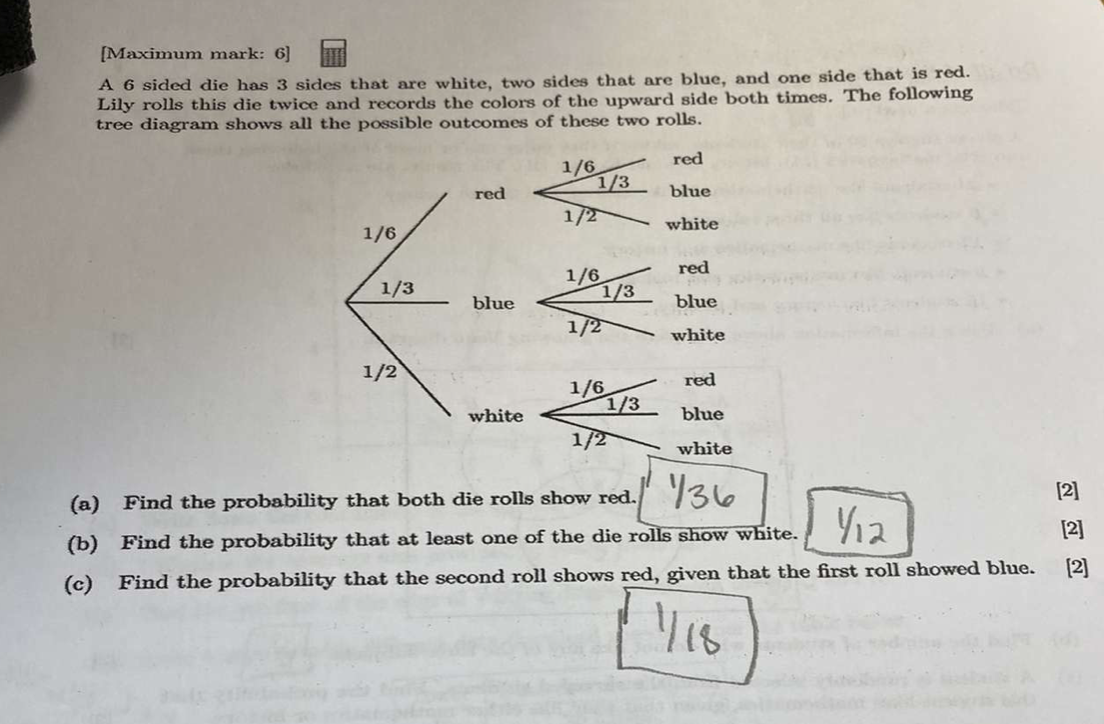  [Maximum mark: 6] A 6 sided die has 3 sides that