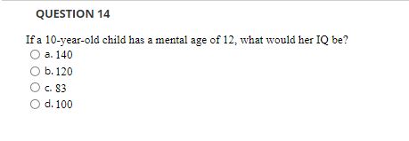 please send answer QUESTION 14 If a 10-year-old child has a mental