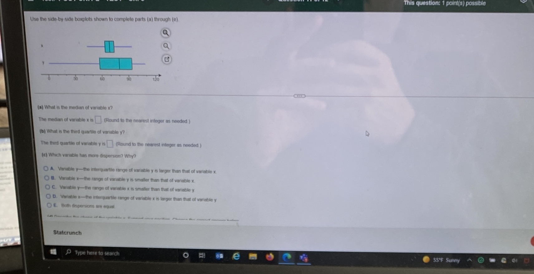 This question: 1 point(s) possible Use the side-by-side boxplots shown to
