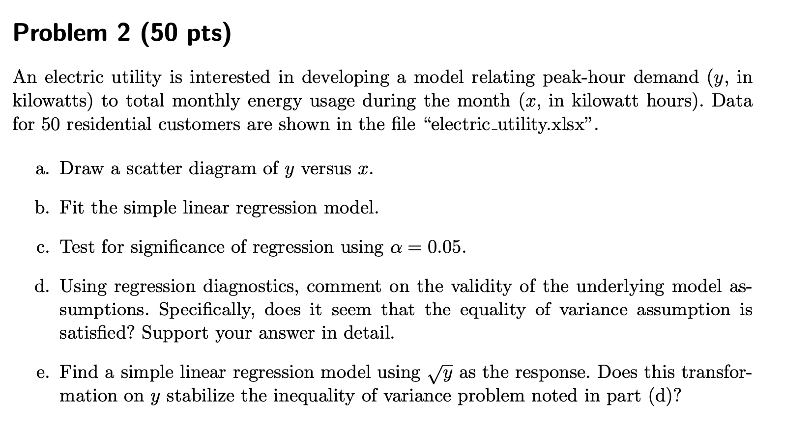  Problem 2 (50 pts) An electric utility is interested in developing