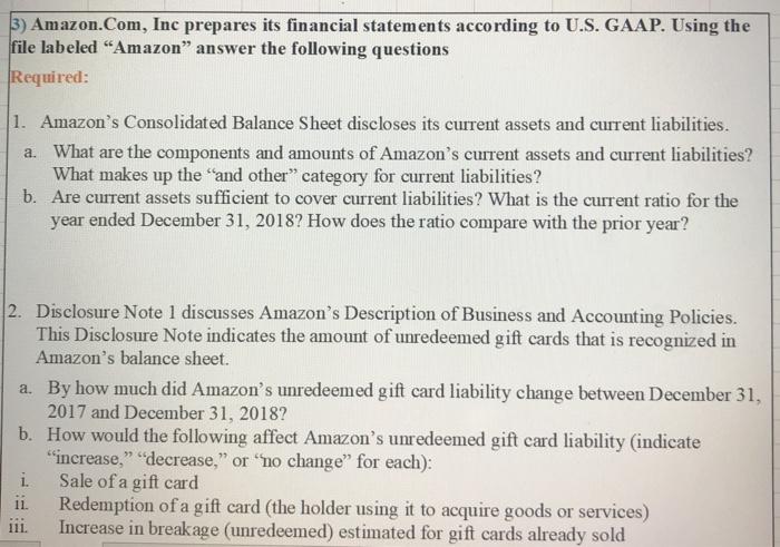  For the 2018 Amazon Report 3) Amazon.Com, Inc prepares its financial