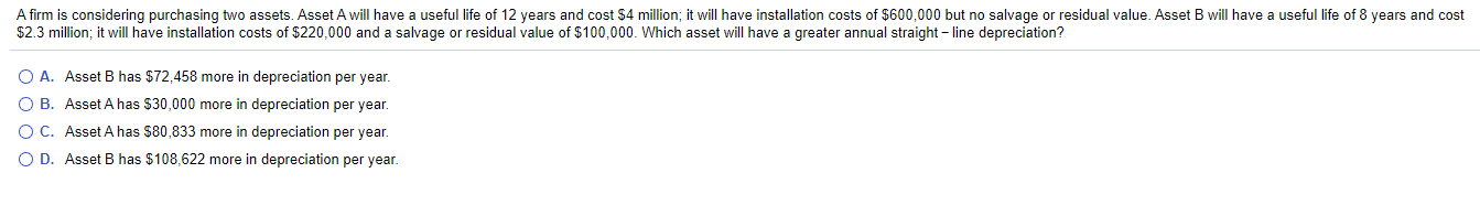 A firm is considering purchasing two assets. Asset A will have