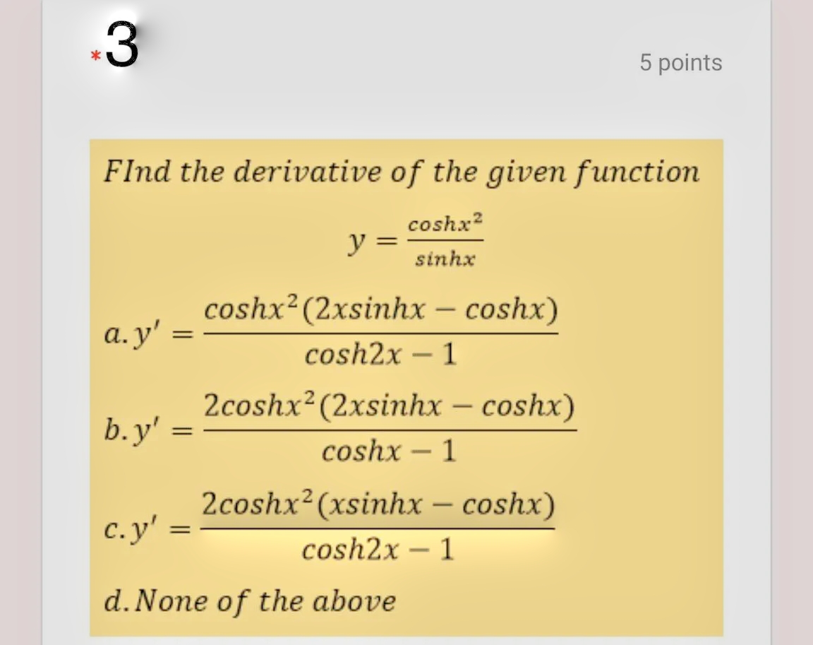  3 5 points FInd the derivative of the given function coshx