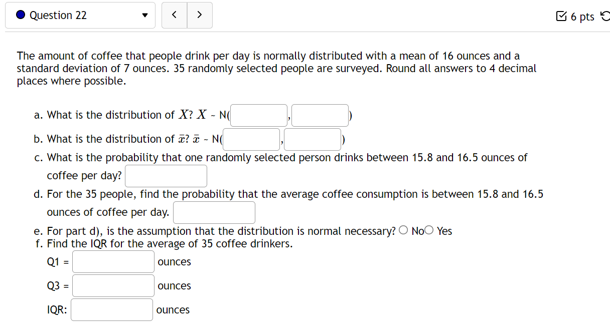  0 Question 22 v B 6 pts C The amount of