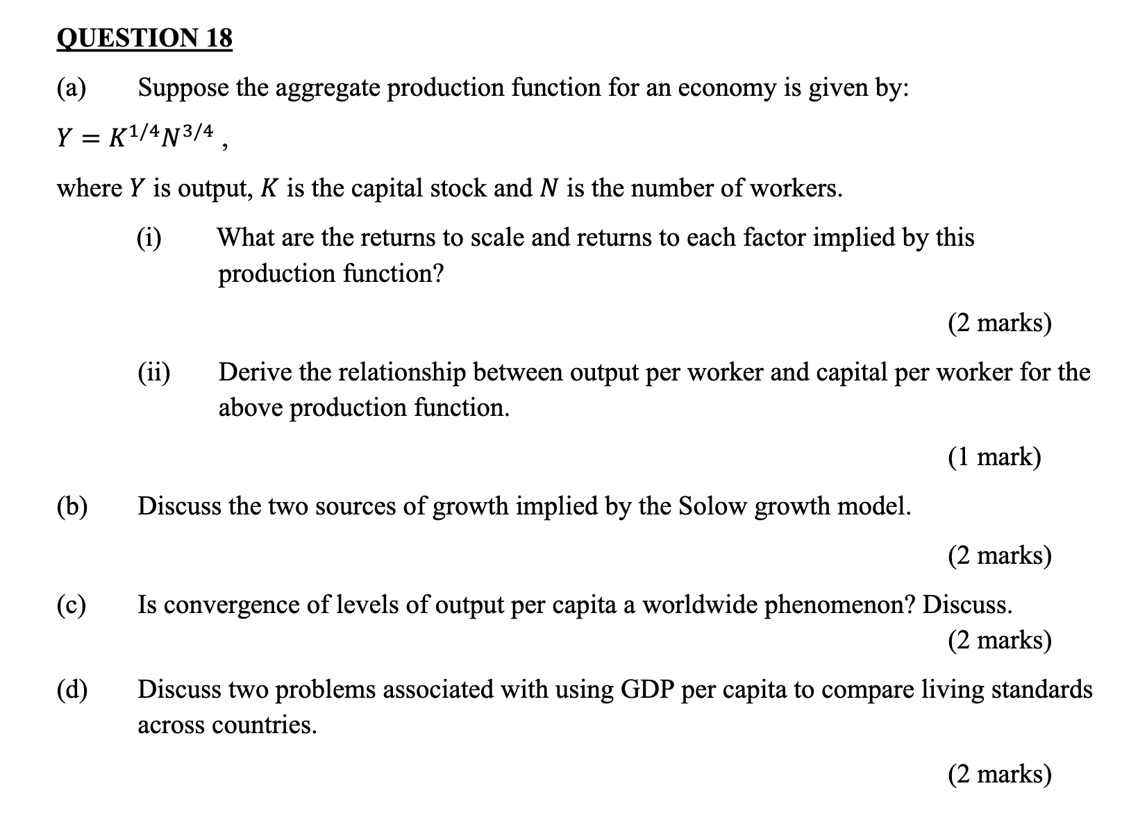 Macroeconomics QUESTION 18 (a) Suppose the aggregate production function for an economy