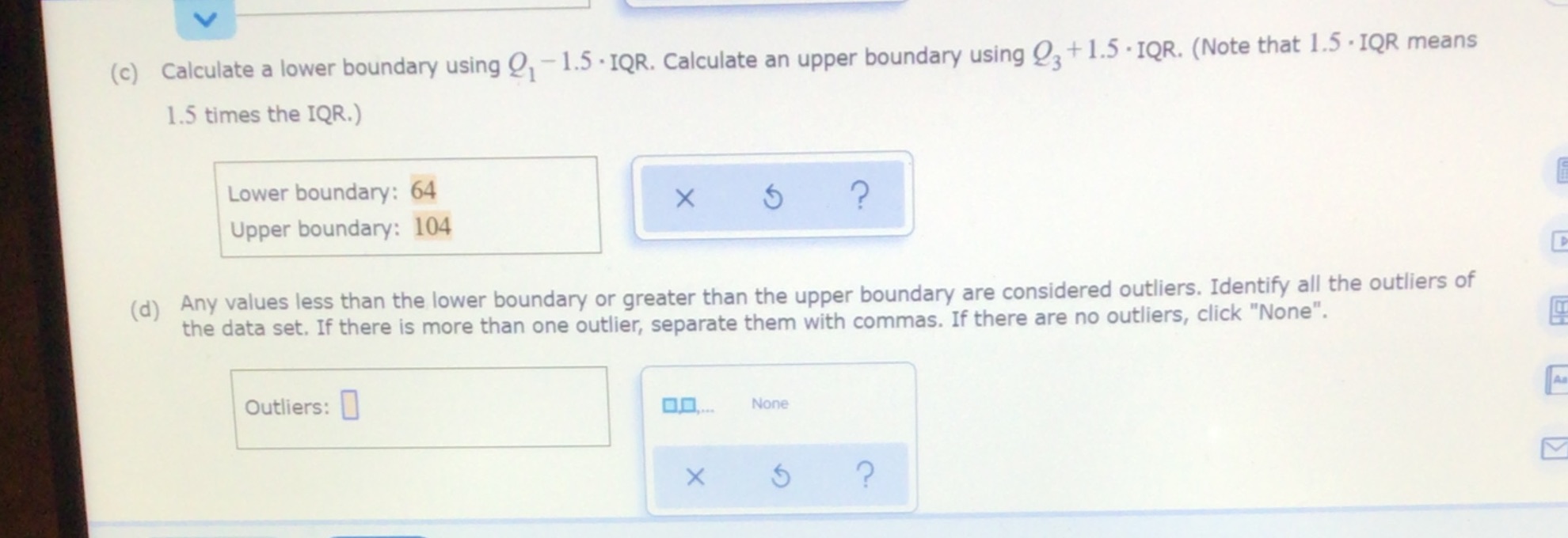 Using the IQR (c) Calculate a lower boundary using Q - 1.5