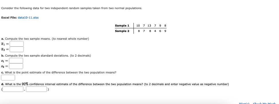  Consider the following data for two independent random samples taken from