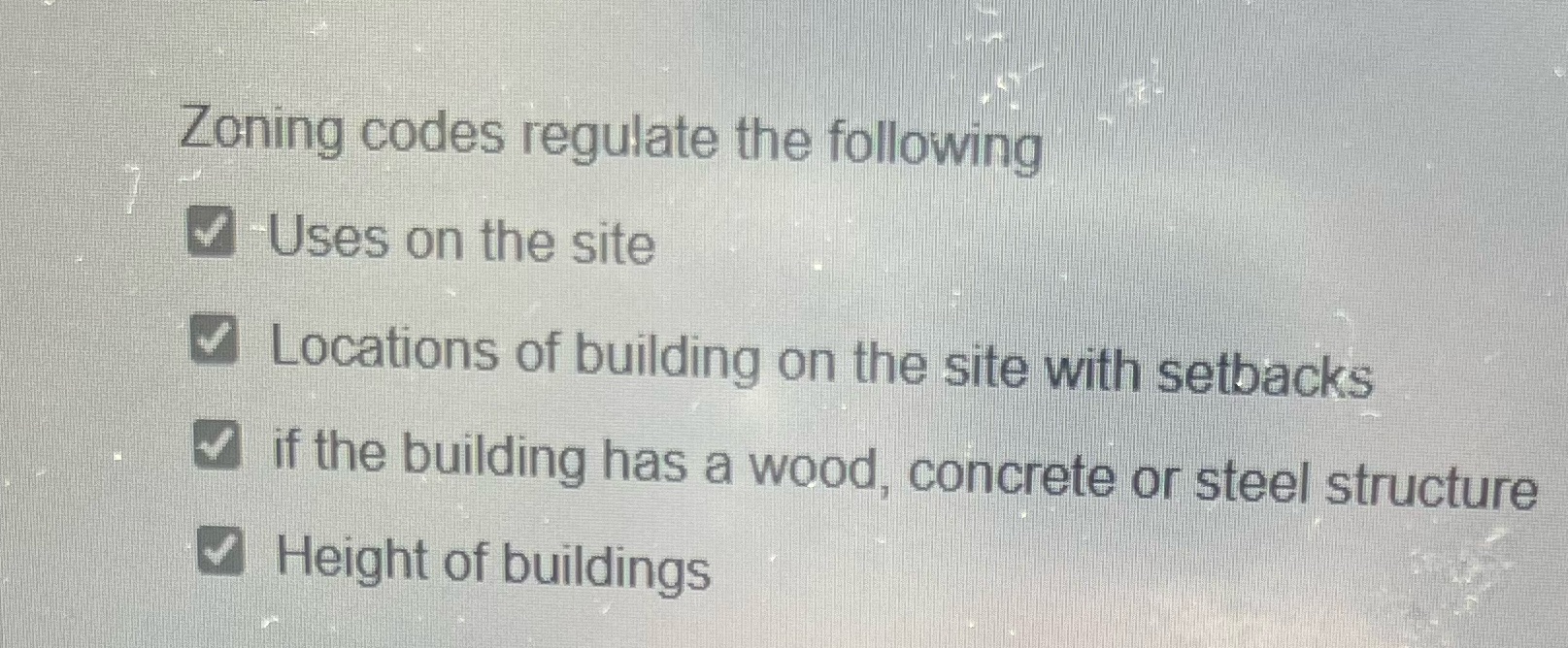 Is this right Zoning codes regulate the following Uses on the site