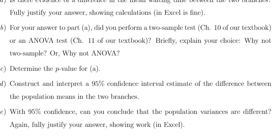 Fully justify your answer, showing calculations (in Excel is fine). b)