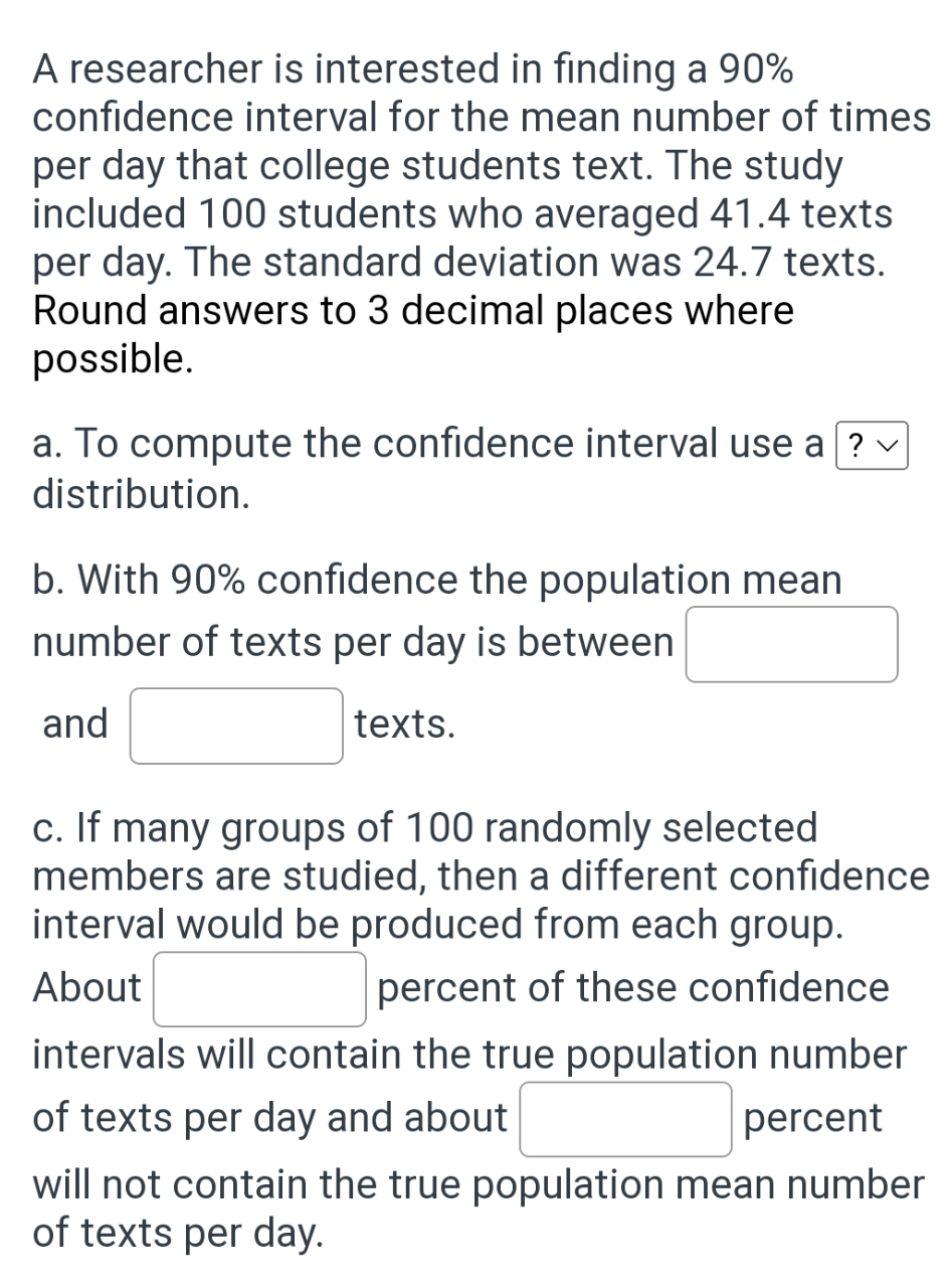 please send me the correct answer A researcher is interested in finding
