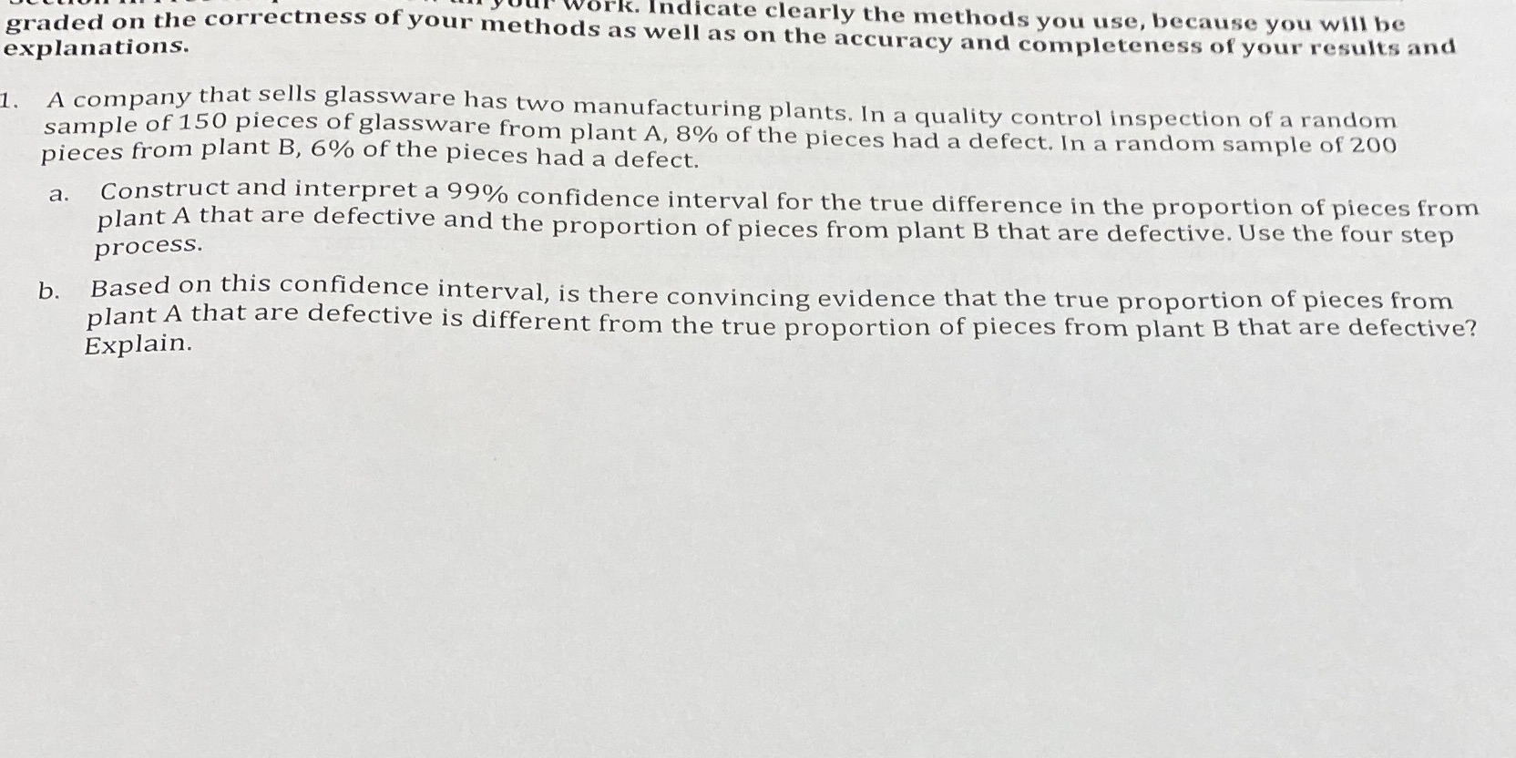  work. Indicate clearly the methods you use, because you will be