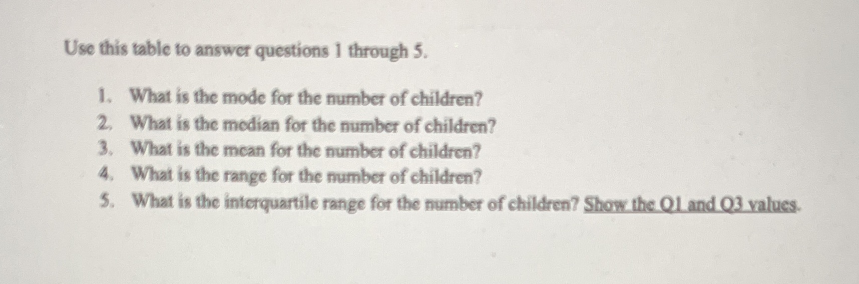 Use this table to answer questions 1 through 5. 1. What