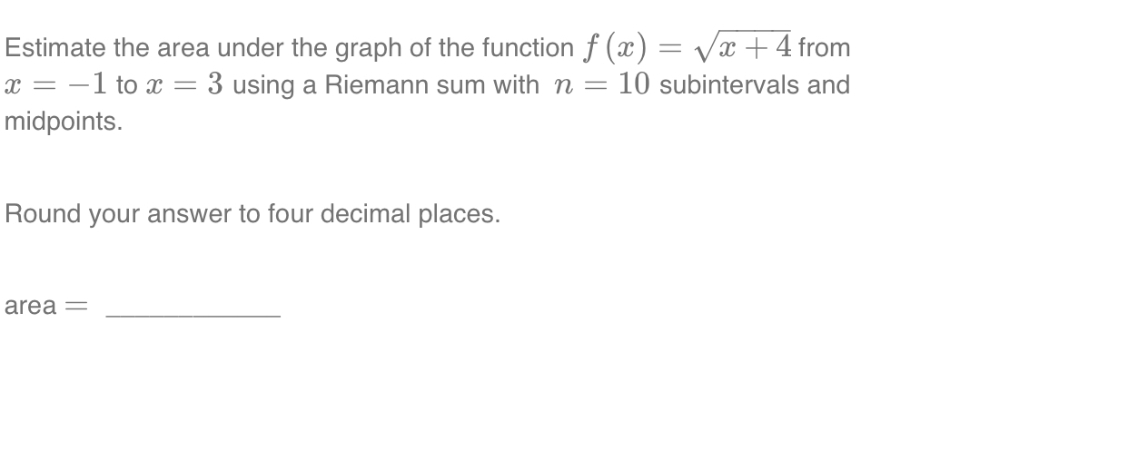a: = 5 using a Riemann sum with n = 10 subintervals