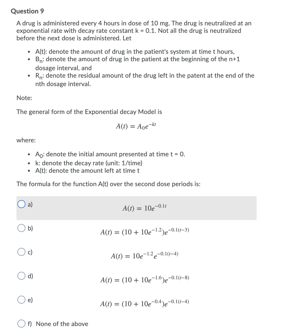 Please answer the questions below asap Question 9 A drug is administered