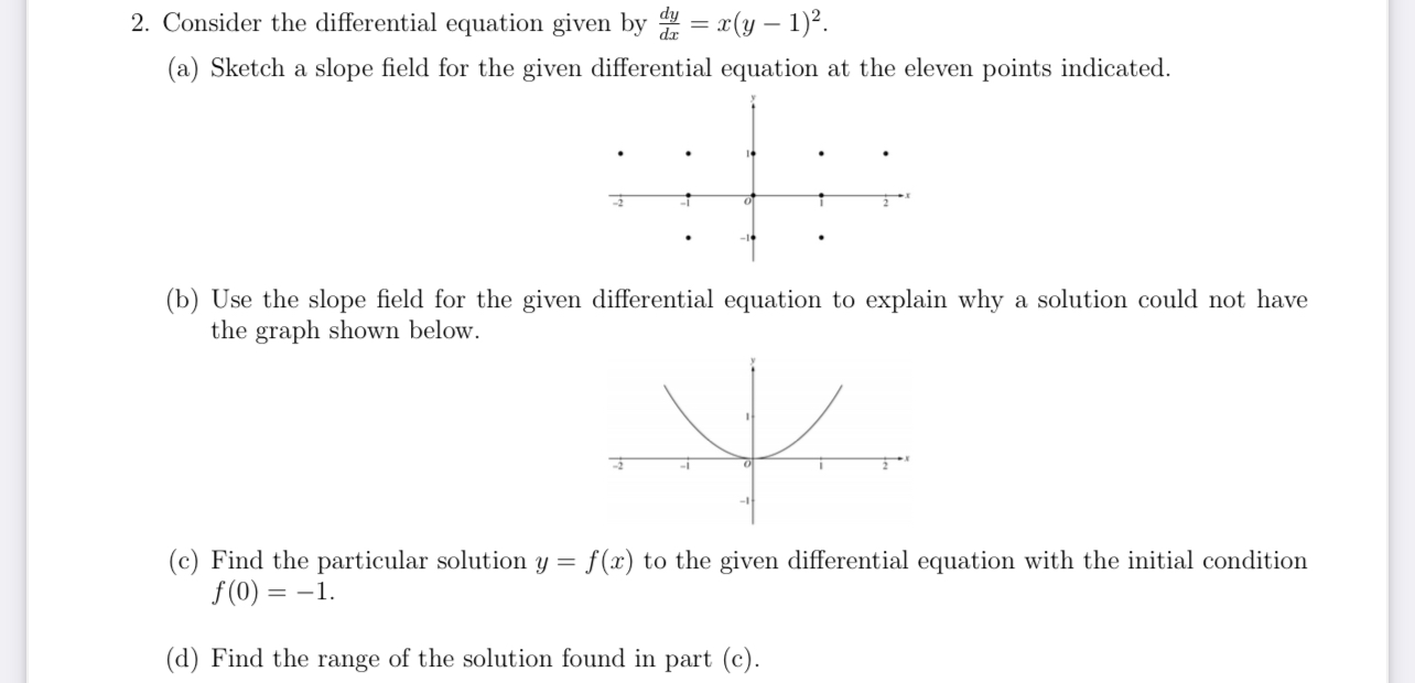  2. Consider the differential equation given by " = x(y -
