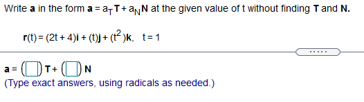  Write a in the form a = a T + a