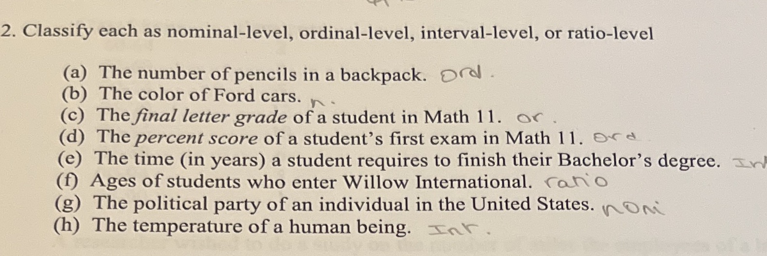  2. Classify each as nominal-level, ordinal-level, interval-level, or ratio-level (a) The