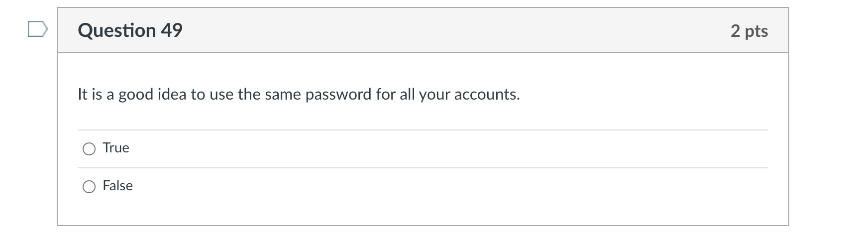Question 44 2 pts The desktop can be customized. O True O