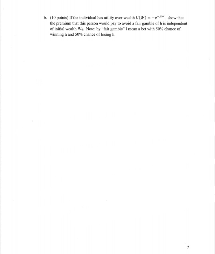 Please help b. (10 points) If the individual has utility over wealth