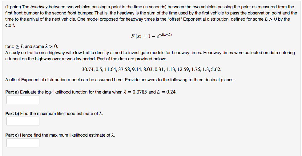  (1 point) The headway between two vehicles passing a point is
