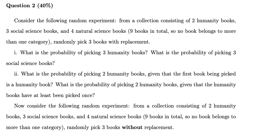  Question 2 (40%) Consider the following random experiment: from a collection
