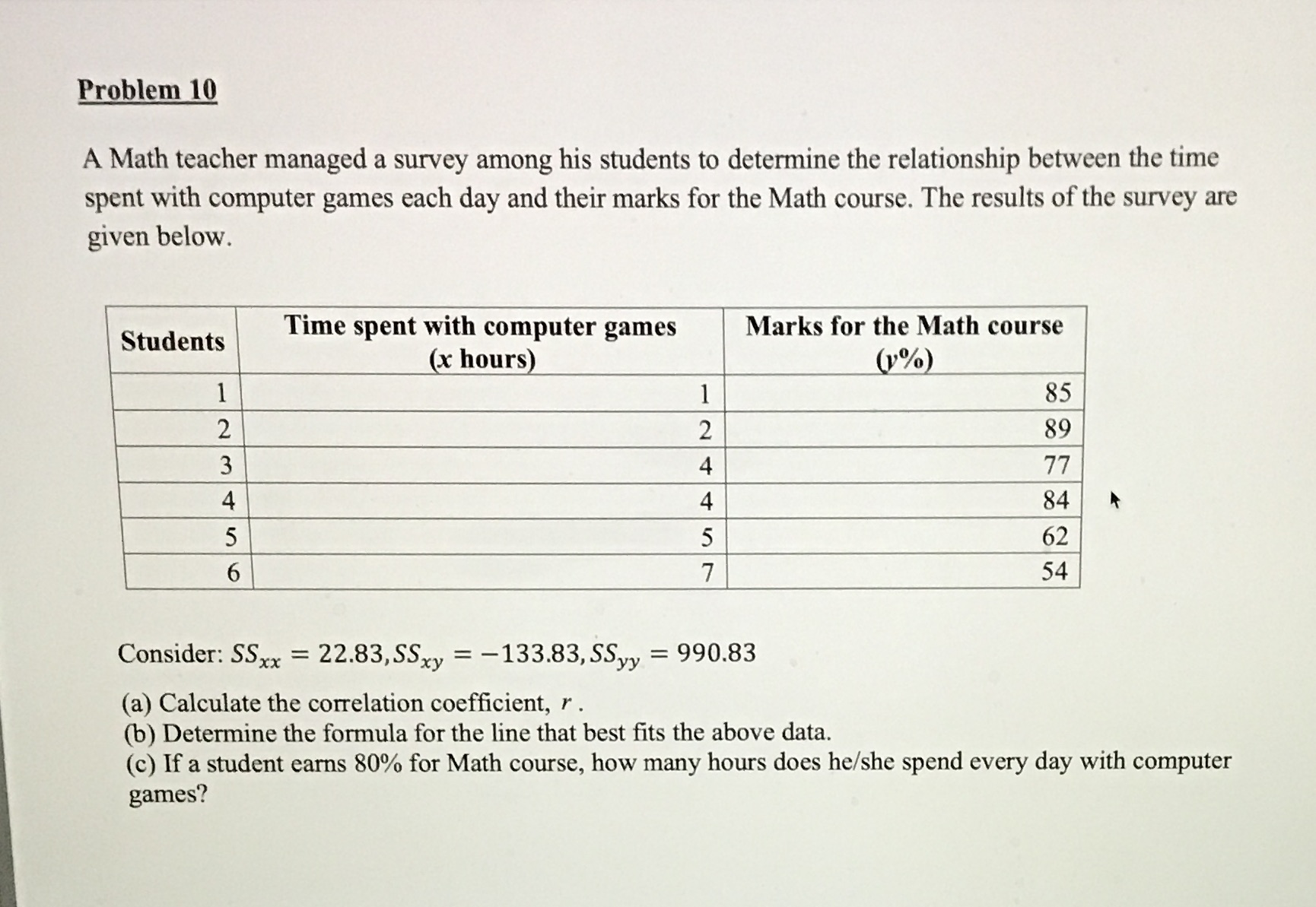 Problem 10 A Math teacher managed a survey among his students