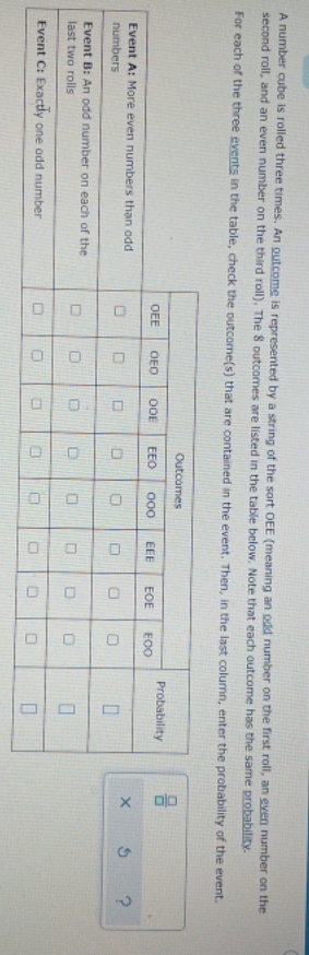 Could someone help me please? A number cube is rolled three times.