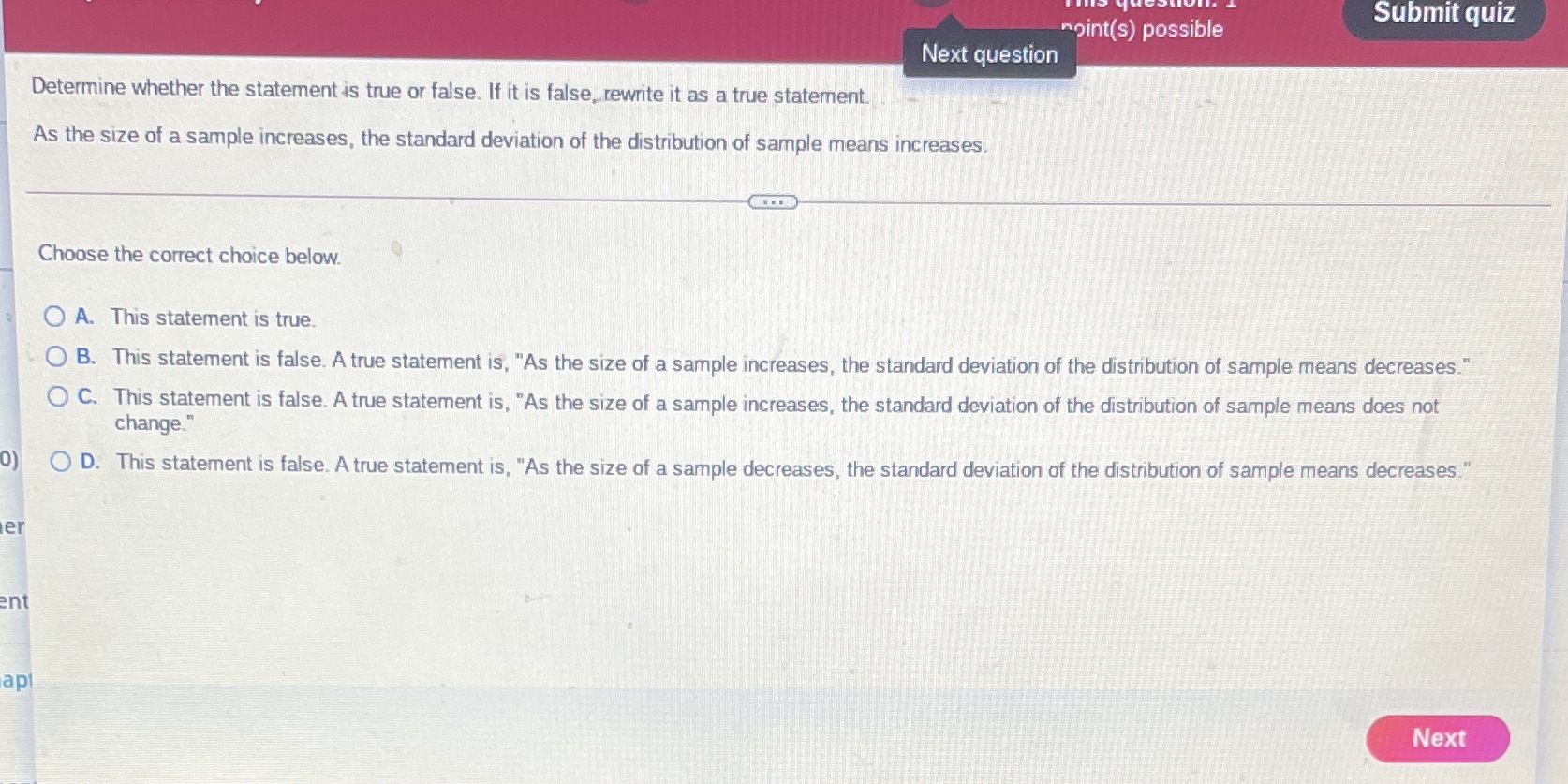  Point(s) possible Submit quiz Next question Determine whether the statement is