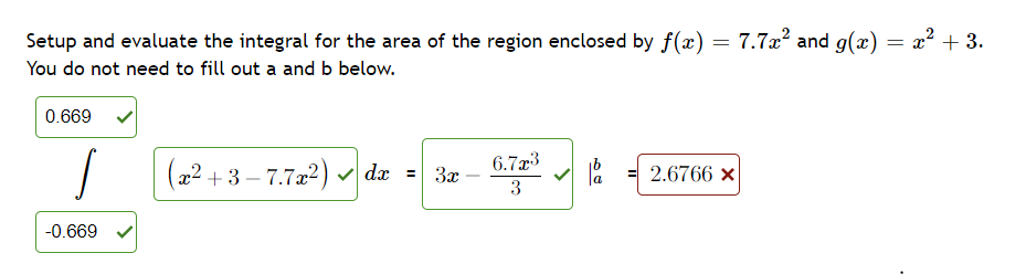right answers Setup and evaluate the integral for the area enclosed by