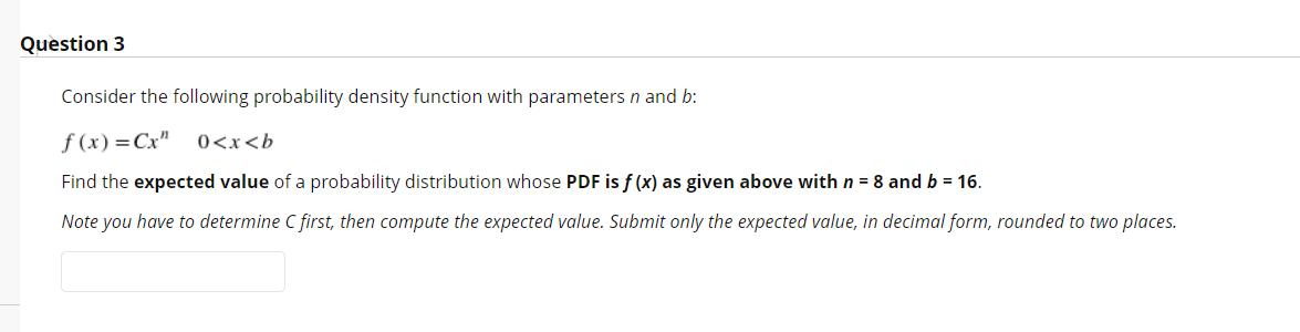 Question 3 Consider the following probability density function with parameters n and