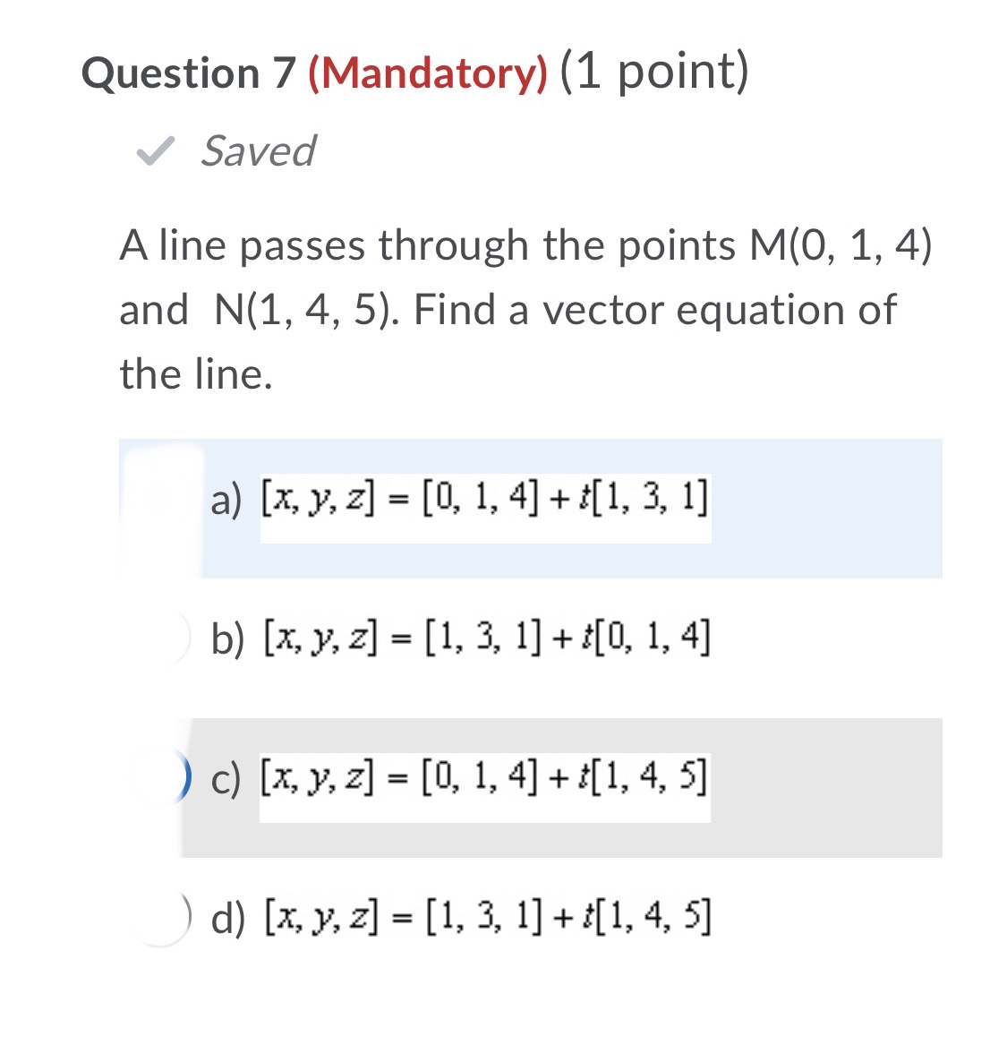  Question 7 (Mandatory) (1 point) \\/ Saved A line passes through